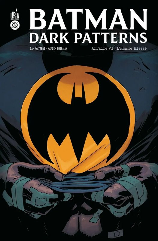 Batman dark patterns tome 1 - L'Homme blessé